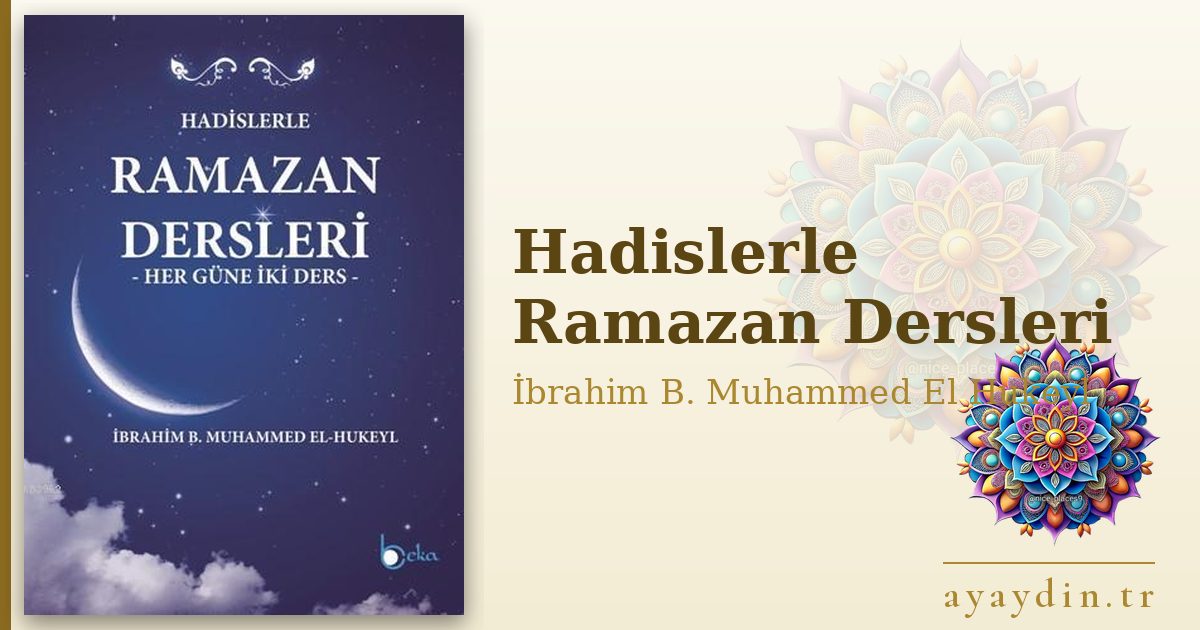 Hadislerle Ramazan Dersleri - İbrahim B. Muhammed El Hukeyl kitap alıntıları ve sözleri