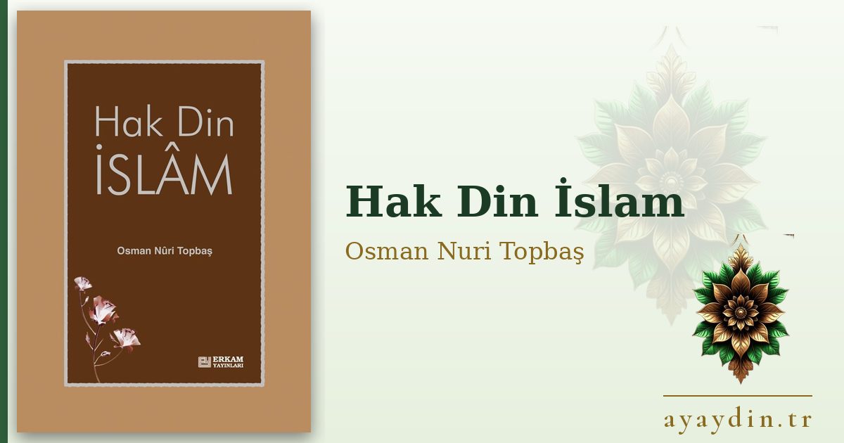 Hak Din İslam - Osman Nuri Topbaş kitap alıntıları ve sözleri