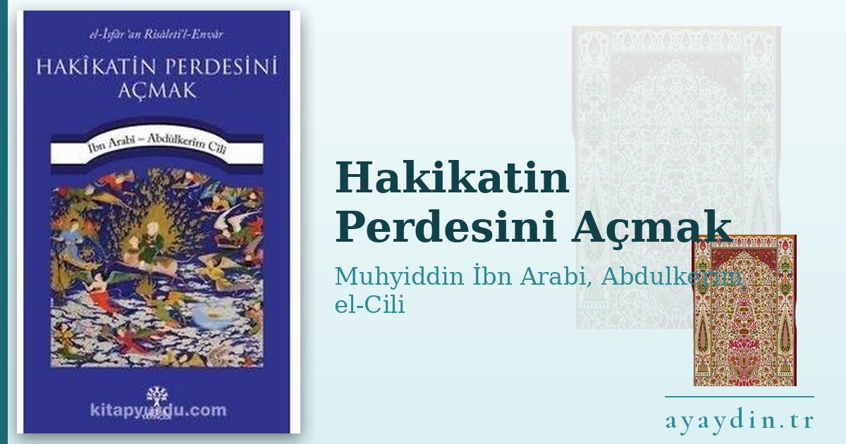Hakikatin Perdesini Açmak - Muhyiddin İbn Arabi, Abdulkerim el-Cili kitap alıntıları ve sözleri
