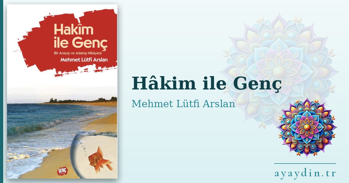 Hâkim ile Genç - Mehmet Lütfi Arslan kitap alıntıları ve sözleri