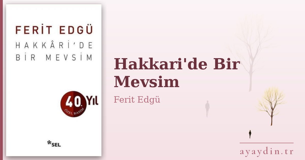 Hakkari'de Bir Mevsim - Ferit Edgü kitap alıntıları ve sözleri