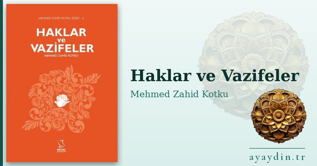 Haklar ve Vazifeler - Mehmed Zahid Kotku kitap alıntıları ve sözleri