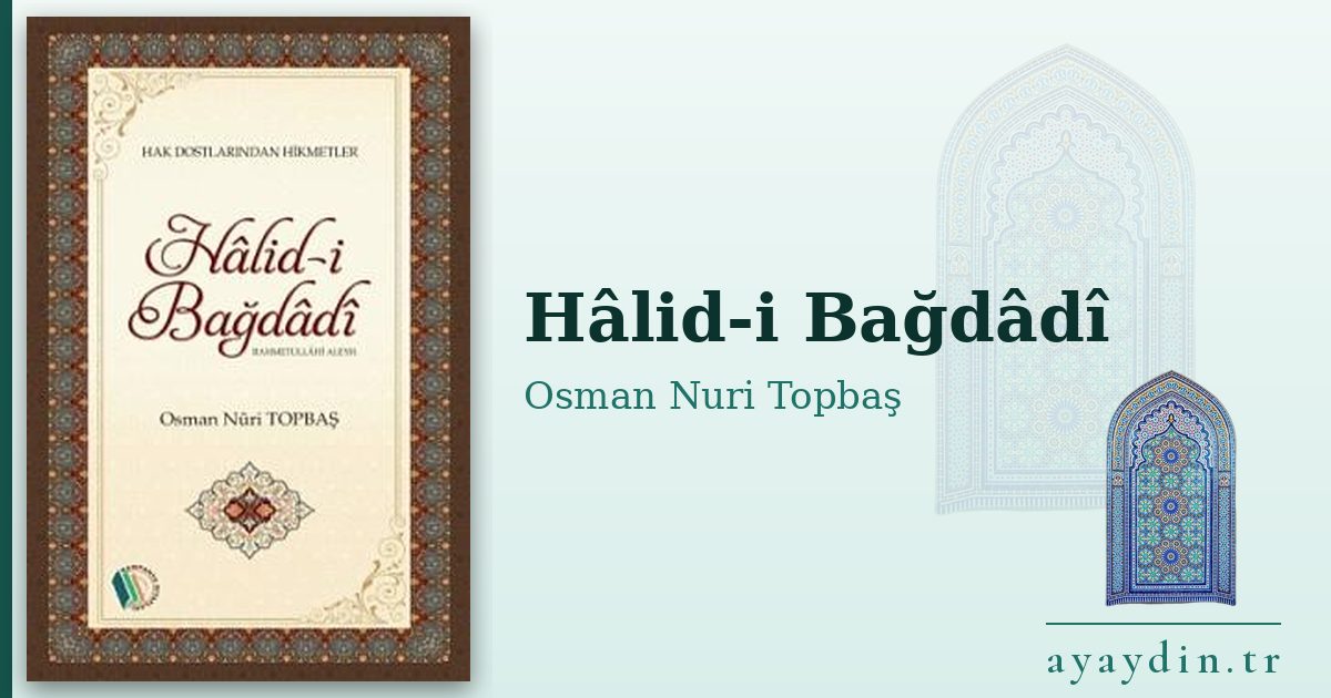 Hâlid-i Bağdâdî - Osman Nuri Topbaş kitap alıntıları ve sözleri