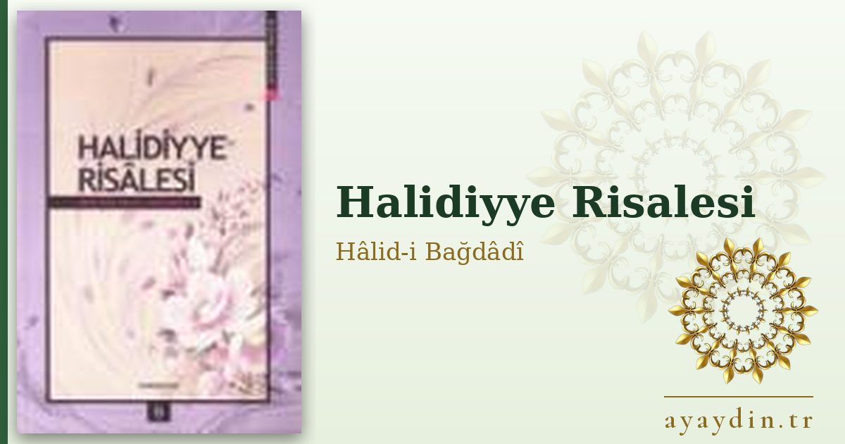 Halidiyye Risalesi - Hâlid-i Bağdâdî kitap alıntıları ve sözleri