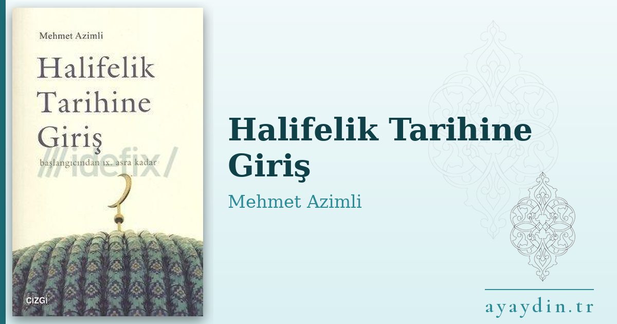 Halifelik Tarihine Giriş - Mehmet Azimli kitap alıntıları ve sözleri