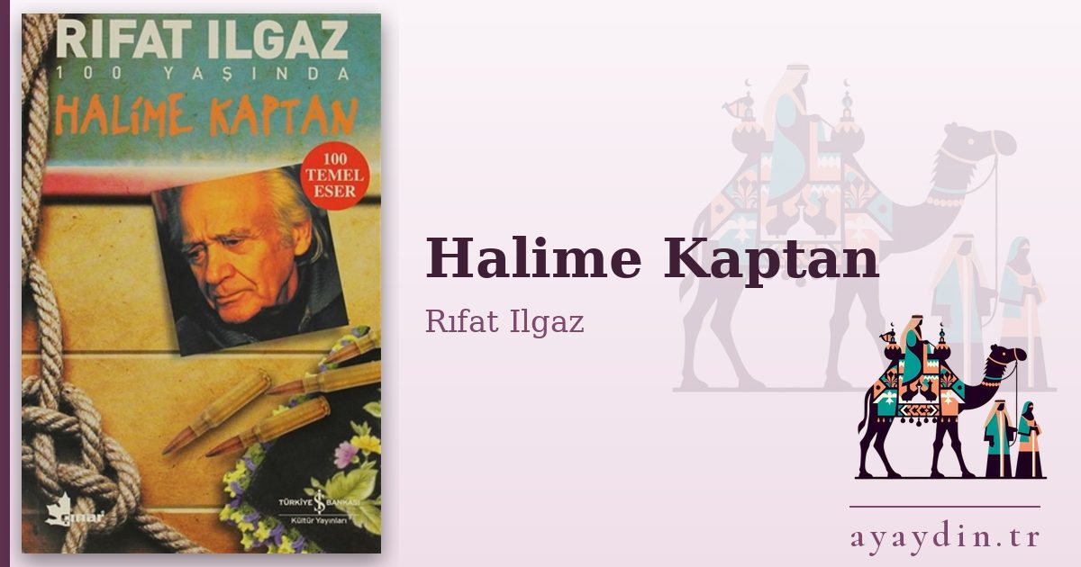 Halime Kaptan - Rıfat Ilgaz kitap alıntıları ve sözleri