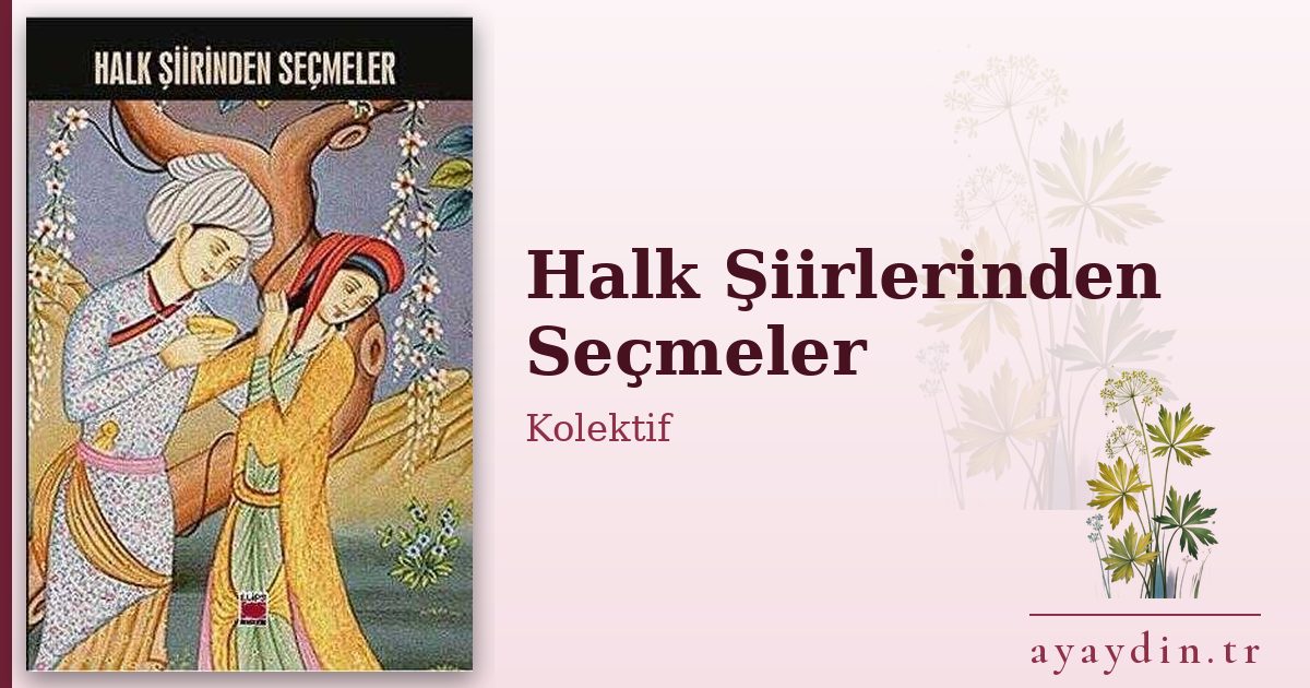 Halk Şiirlerinden Seçmeler - Kolektif kitap alıntıları ve sözleri