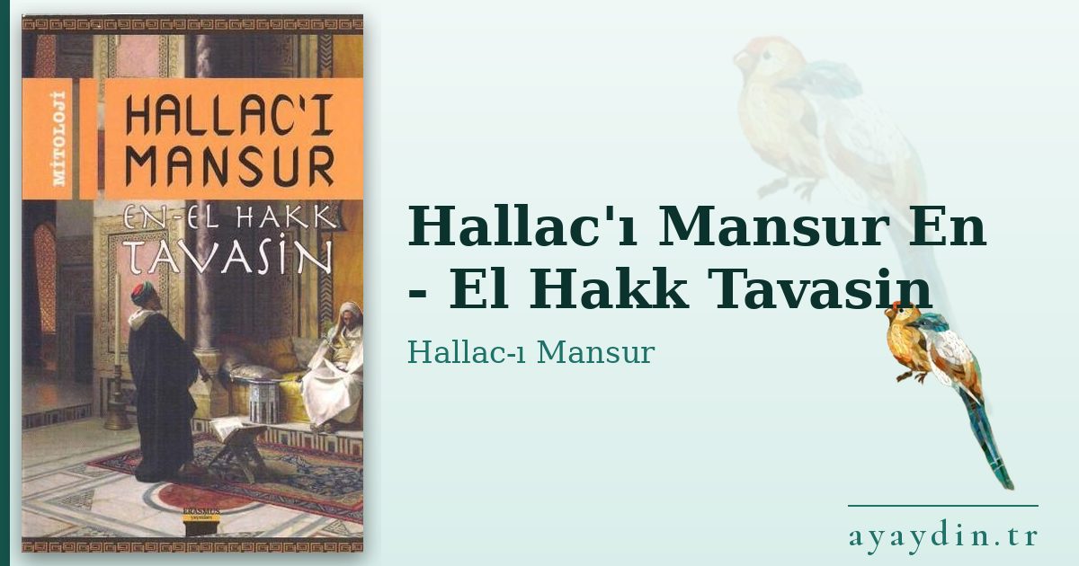 Hallac'ı Mansur En - El Hakk Tavasin - Hallac-ı Mansur kitap alıntıları ve sözleri