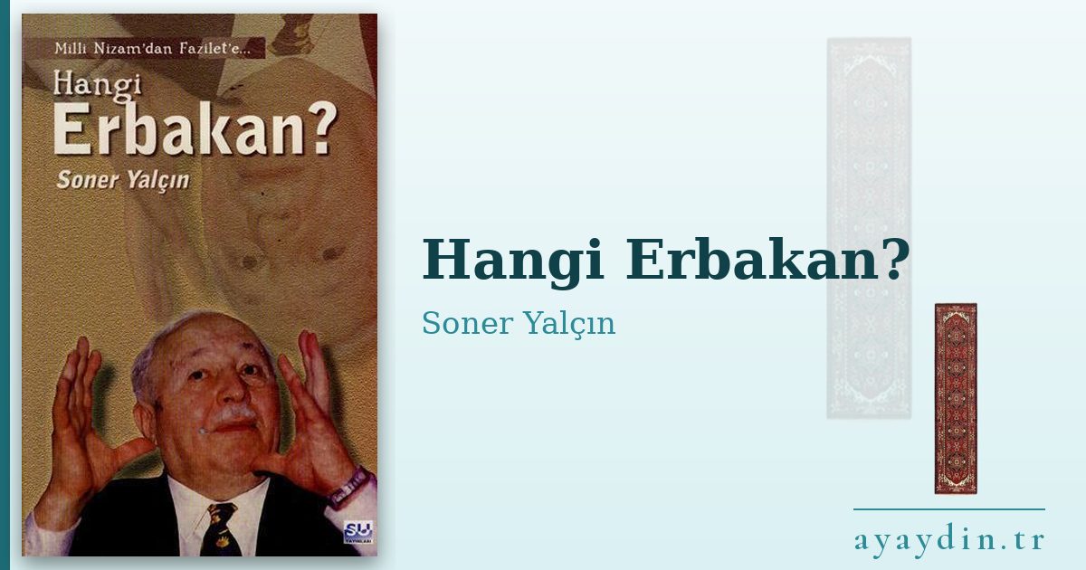 Hangi Erbakan? - Soner Yalçın kitap alıntıları ve sözleri