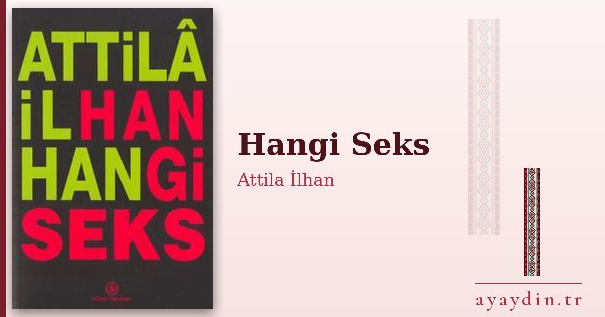 Hangi Seks - Attila İlhan kitap alıntıları ve sözleri