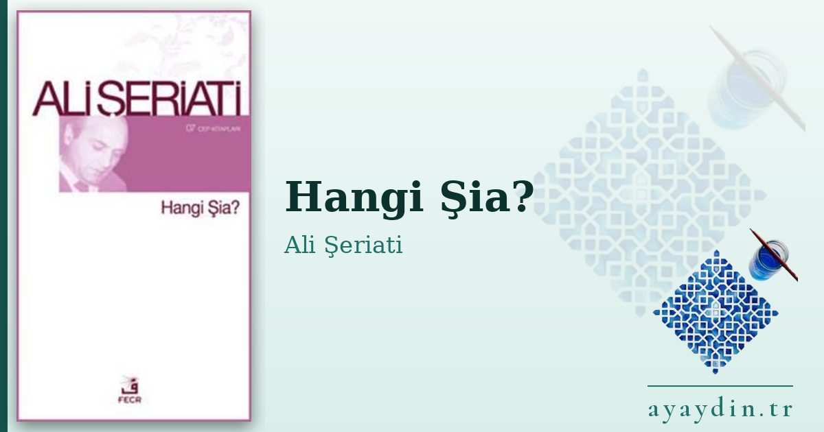 Hangi Şia? - Ali Şeriati kitap alıntıları ve sözleri