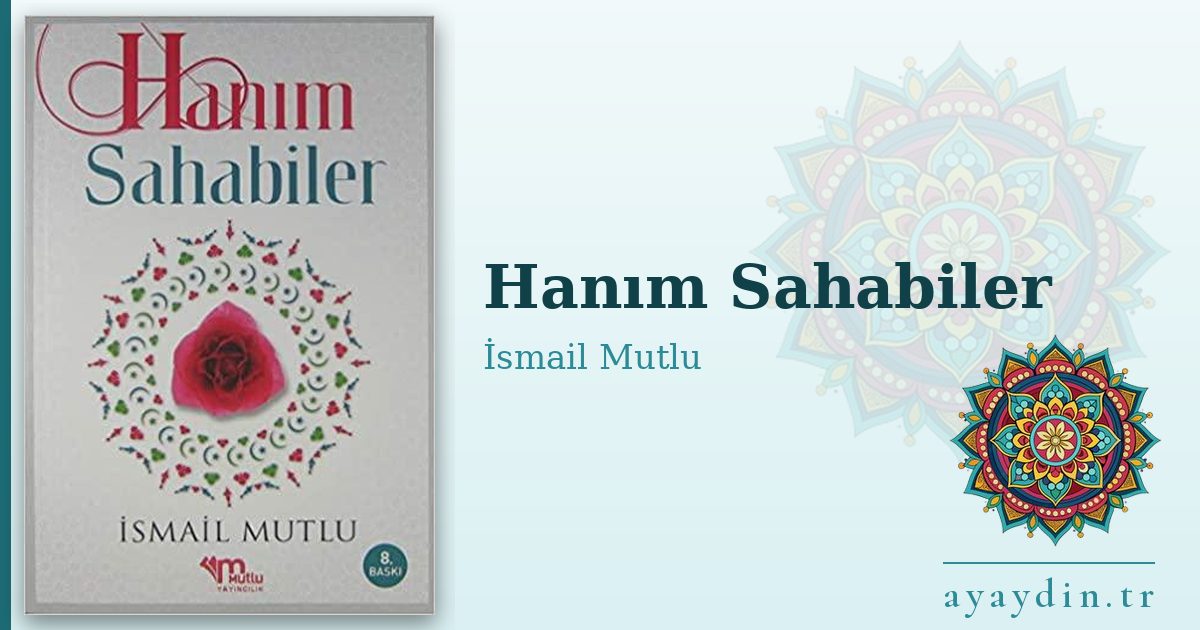Hanım Sahabiler - İsmail Mutlu kitap alıntıları ve sözleri