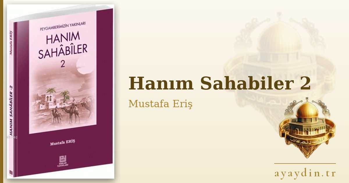 Hanım Sahabiler 2 - Mustafa Eriş kitap alıntıları ve sözleri