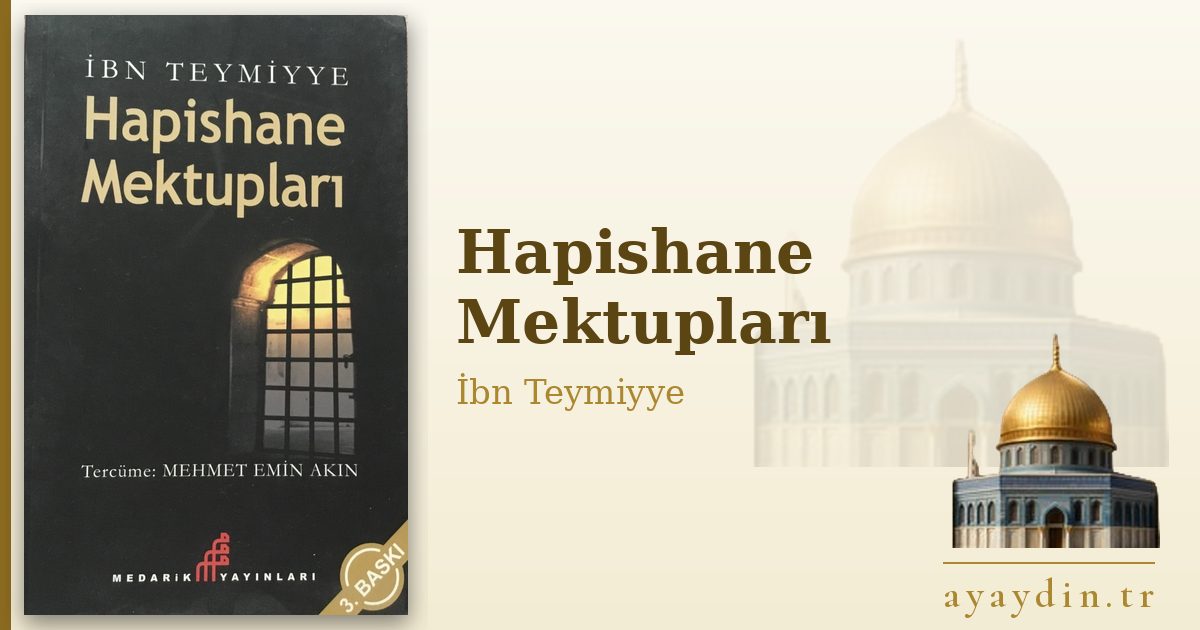 Hapishane Mektupları - İbn Teymiyye kitap alıntıları ve sözleri
