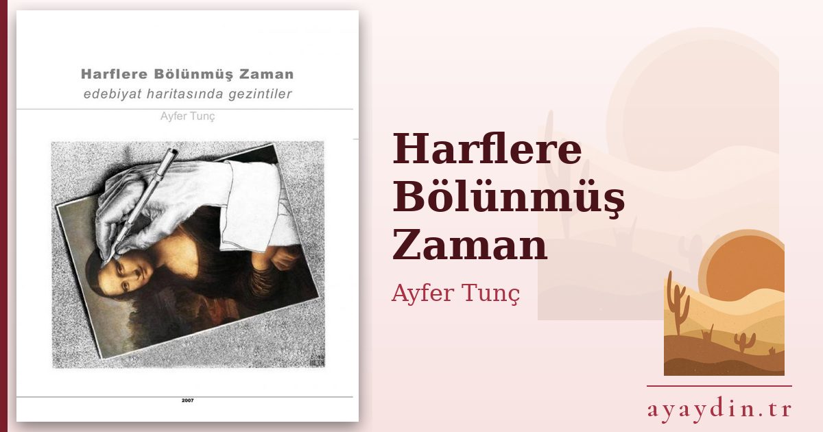 Harflere Bölünmüş Zaman - Ayfer Tunç kitap alıntıları ve sözleri