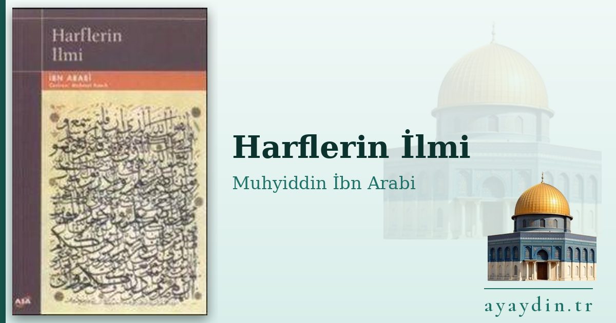 Harflerin İlmi - Muhyiddin İbn Arabi kitap alıntıları ve sözleri