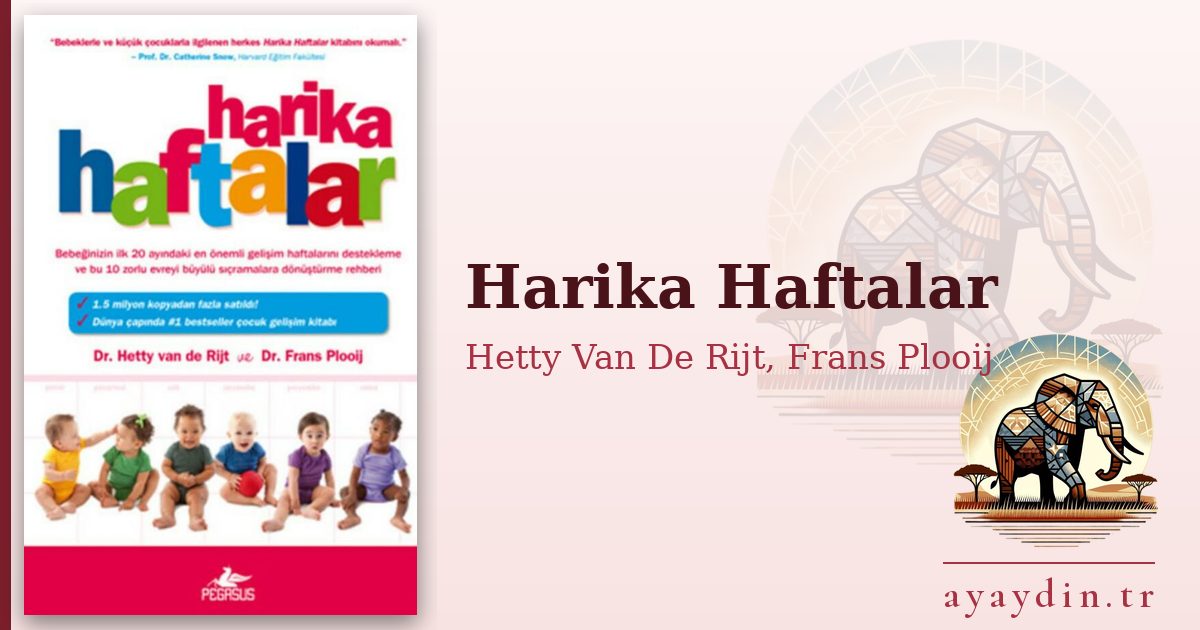 Harika Haftalar - Hetty Van De Rijt, Frans Plooij kitap alıntıları ve sözleri