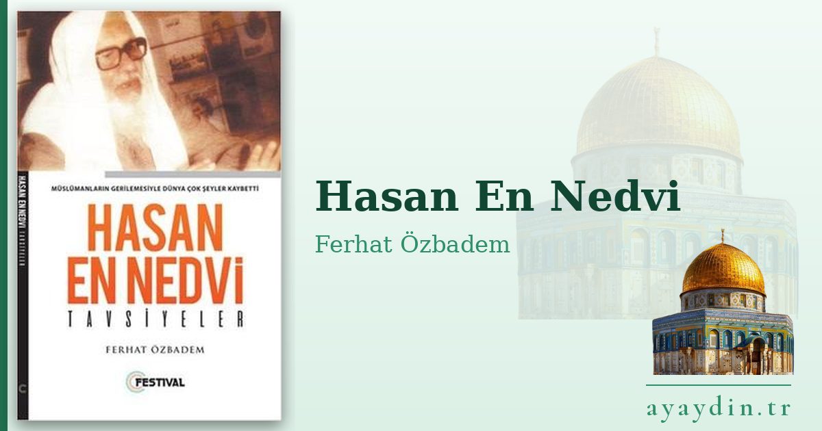 Hasan En Nedvi - Ferhat Özbadem kitap alıntıları ve sözleri