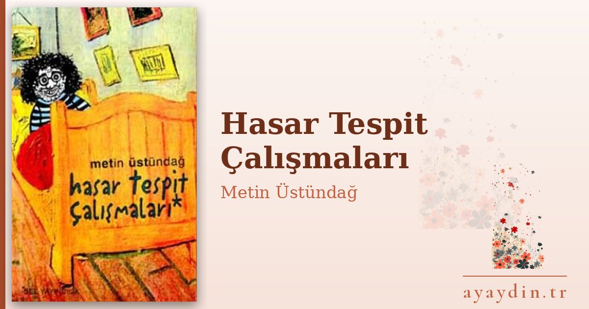 Hasar Tespit Çalışmaları - Metin Üstündağ kitap alıntıları ve sözleri