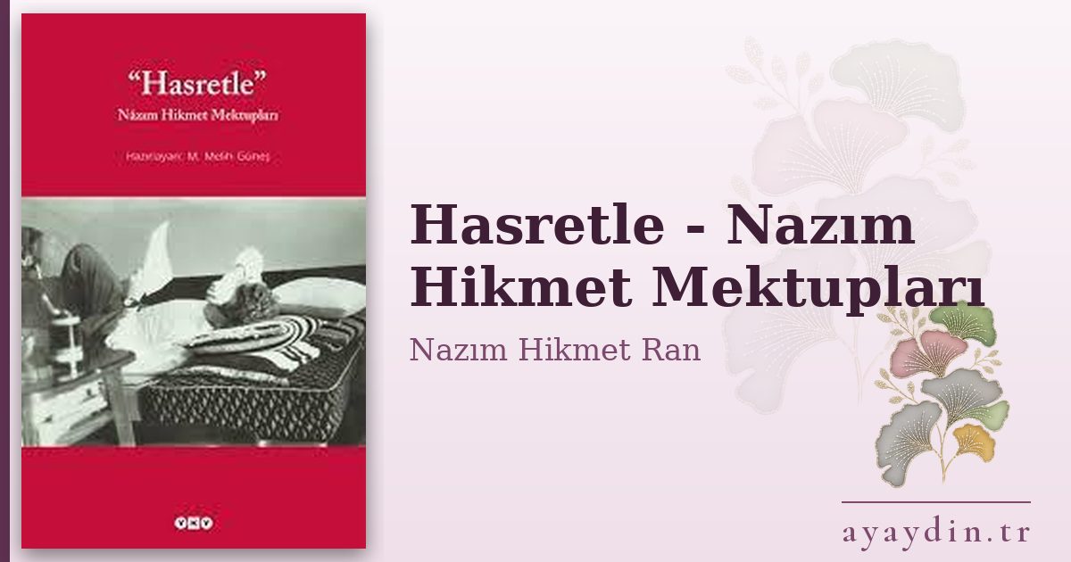 Hasretle - Nazım Hikmet Mektupları - Nazım Hikmet Ran kitap alıntıları ve sözleri