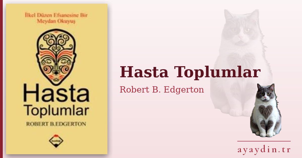 Hasta Toplumlar - Robert B. Edgerton kitap alıntıları ve sözleri