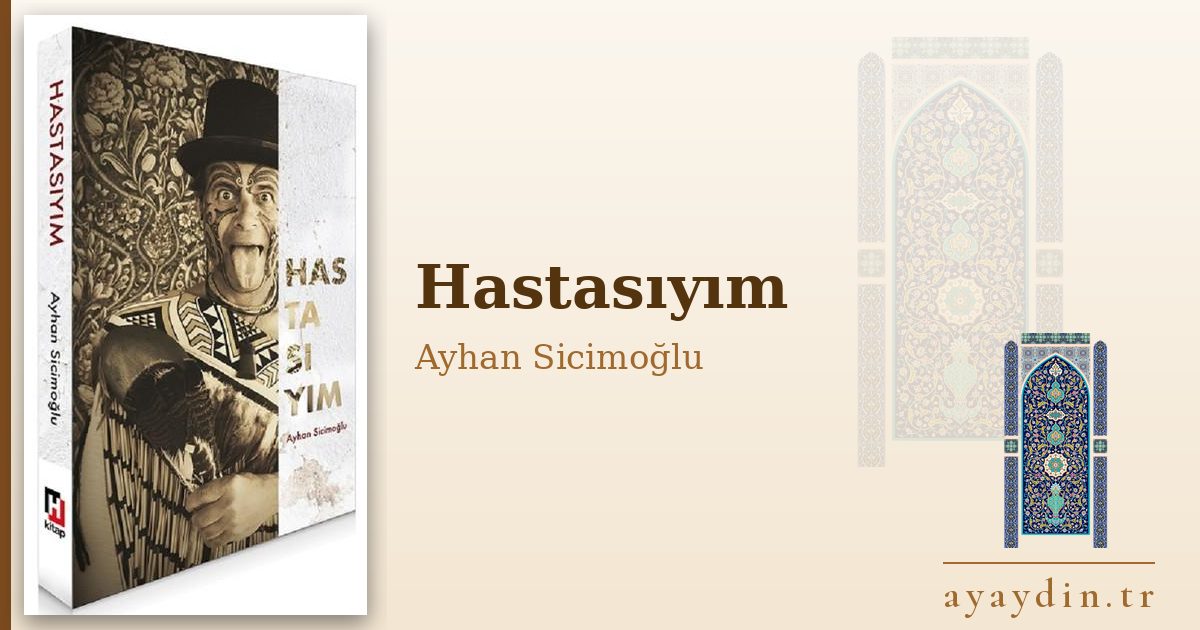 Hastasıyım - Ayhan Sicimoğlu kitap alıntıları ve sözleri