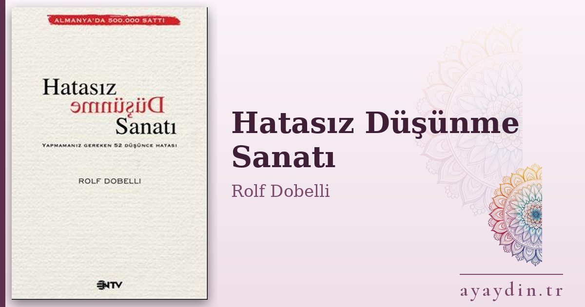 Hatasız Düşünme Sanatı - Rolf Dobelli kitap alıntıları ve sözleri