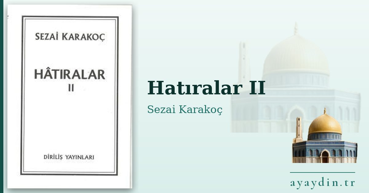 Hatıralar II - Sezai Karakoç kitap alıntıları ve sözleri