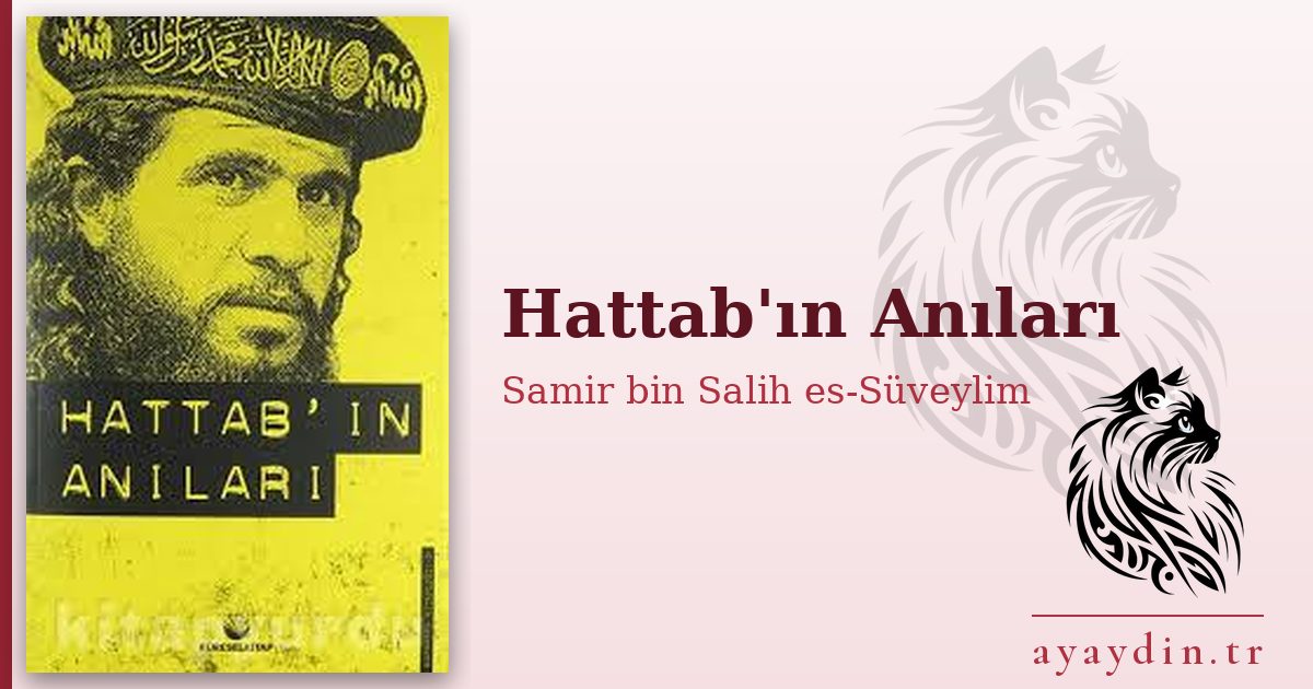 Hattab'ın Anıları - Samir bin Salih es-Süveylim kitap alıntıları ve sözleri