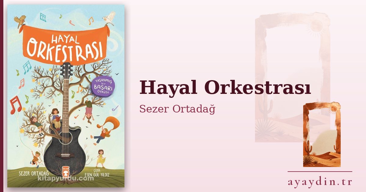 Hayal Orkestrası - Sezer Ortadağ kitap alıntıları ve sözleri