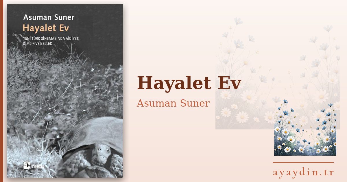 Hayalet Ev - Asuman Suner kitap alıntıları ve sözleri