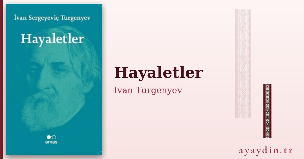 Hayaletler - Ivan Turgenyev kitap alıntıları ve sözleri