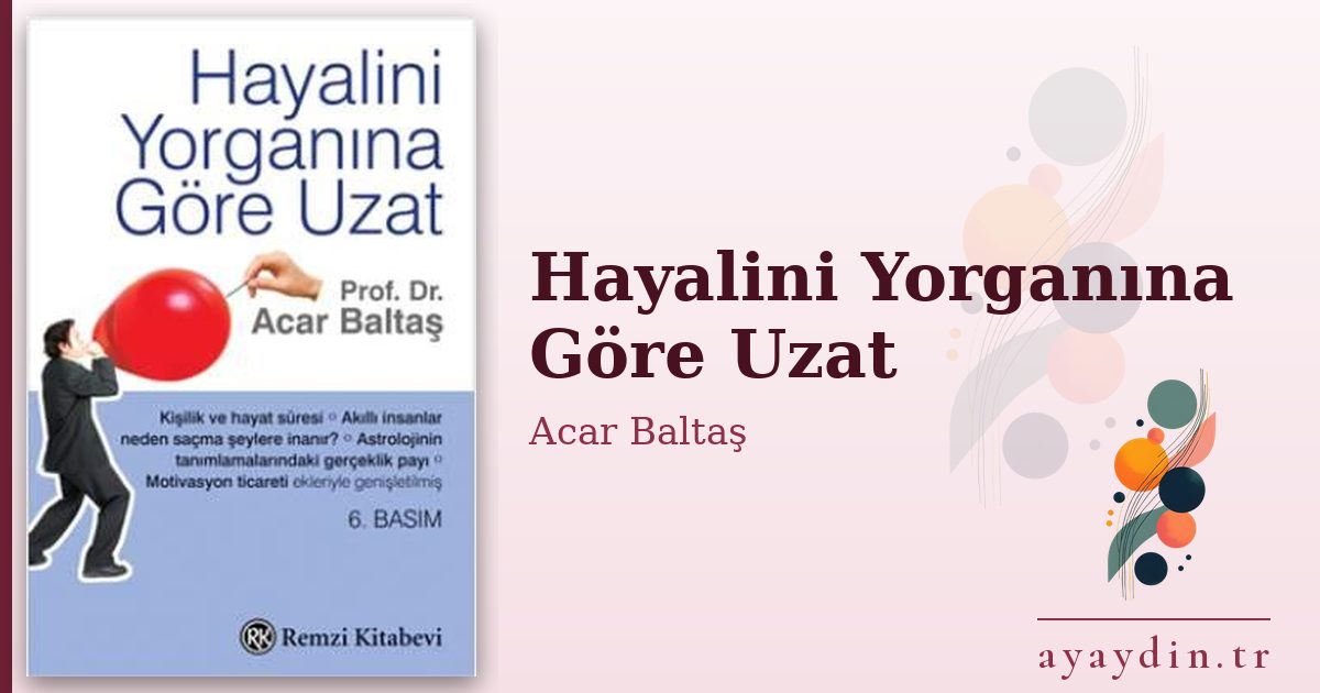 Hayalini Yorganına Göre Uzat - Acar Baltaş kitap alıntıları ve sözleri