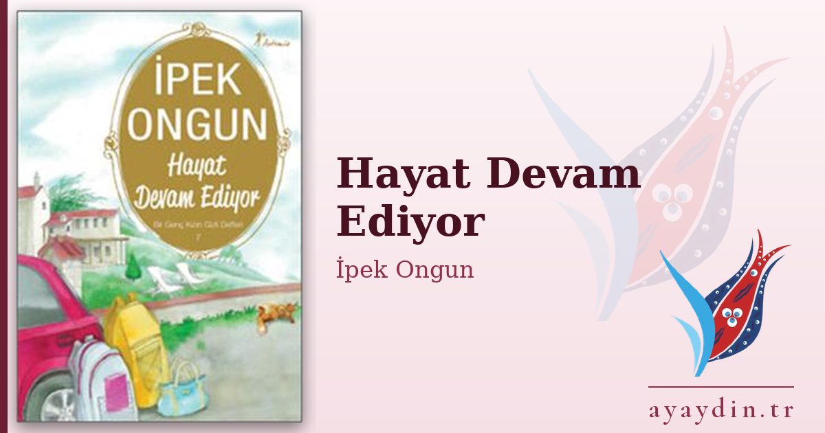 Hayat Devam Ediyor - İpek Ongun kitap alıntıları ve sözleri