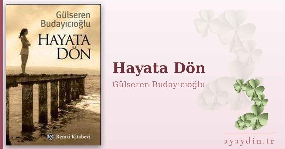 Hayata Dön - Gülseren Budayıcıoğlu kitap alıntıları ve sözleri