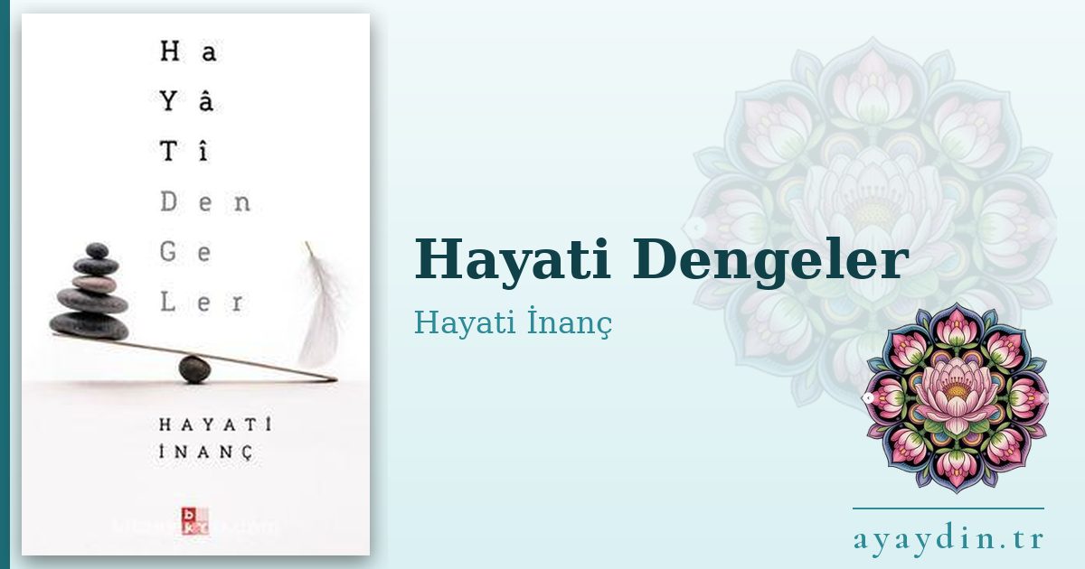 Hayati Dengeler - Hayati İnanç kitap alıntıları ve sözleri