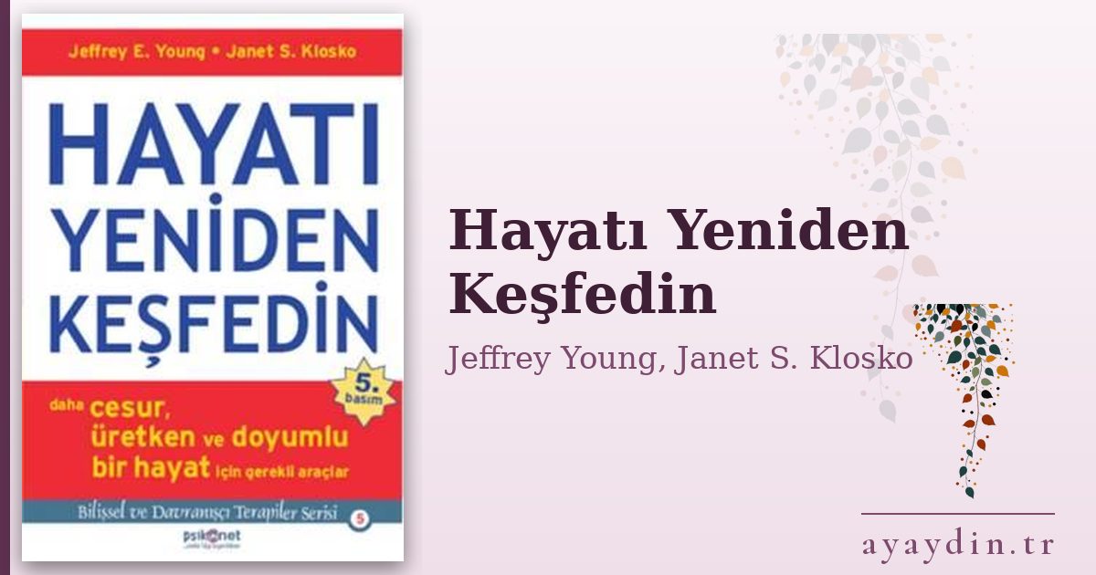 Hayatı Yeniden Keşfedin - Jeffrey Young, Janet S. Klosko kitap alıntıları ve sözleri