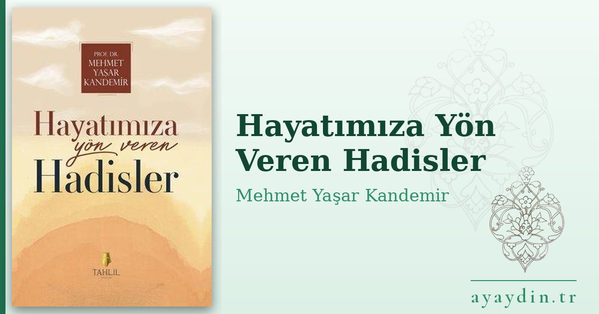 Hayatımıza Yön Veren Hadisler - Mehmet Yaşar Kandemir kitap alıntıları ve sözleri