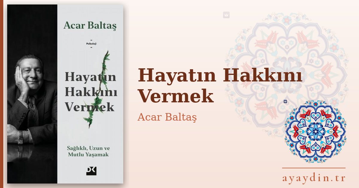 Hayatın Hakkını Vermek - Acar Baltaş kitap alıntıları ve sözleri