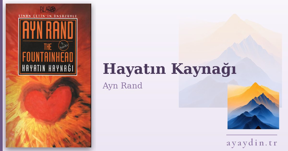 Hayatın Kaynağı - Ayn Rand kitap alıntıları ve sözleri