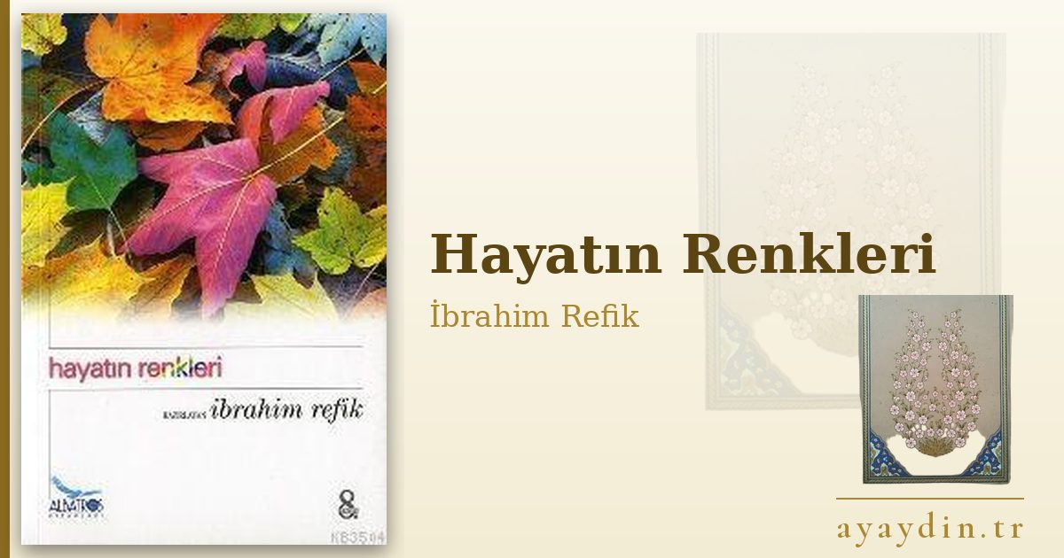 Hayatın Renkleri - İbrahim Refik kitap alıntıları ve sözleri