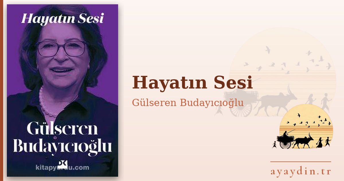 Hayatın Sesi - Gülseren Budayıcıoğlu kitap alıntıları ve sözleri