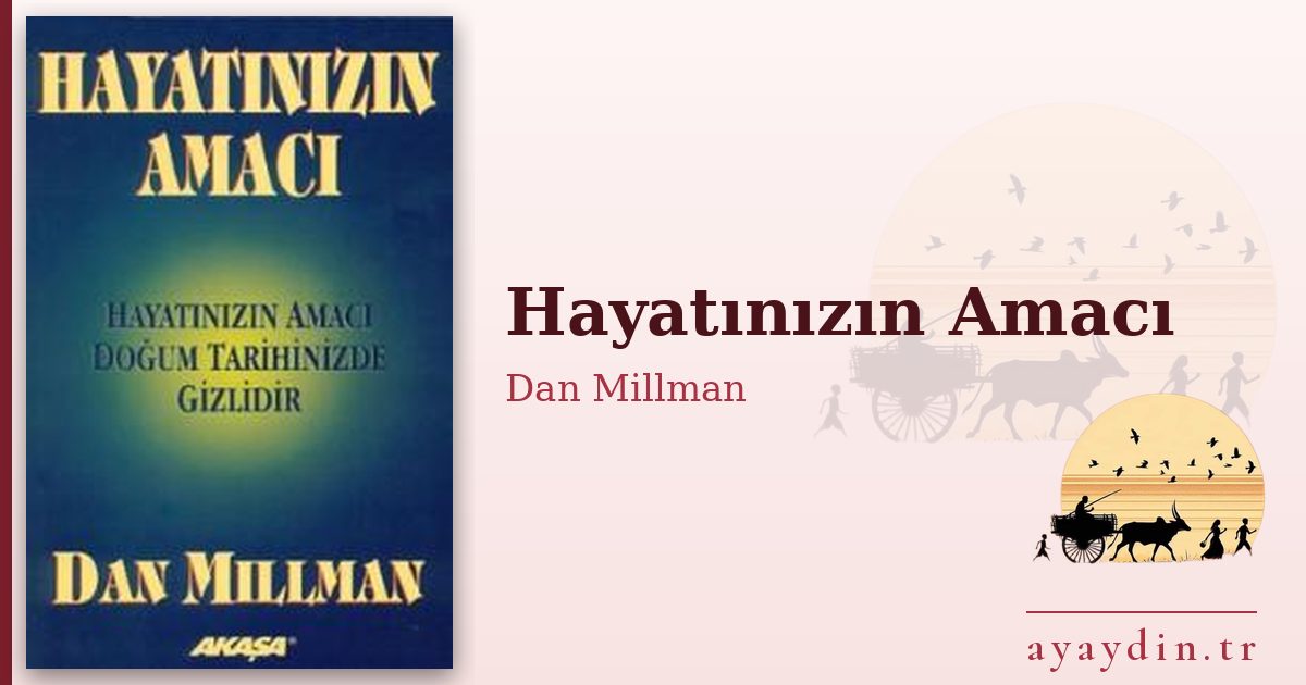 Hayatınızın Amacı - Dan Millman kitap alıntıları ve sözleri
