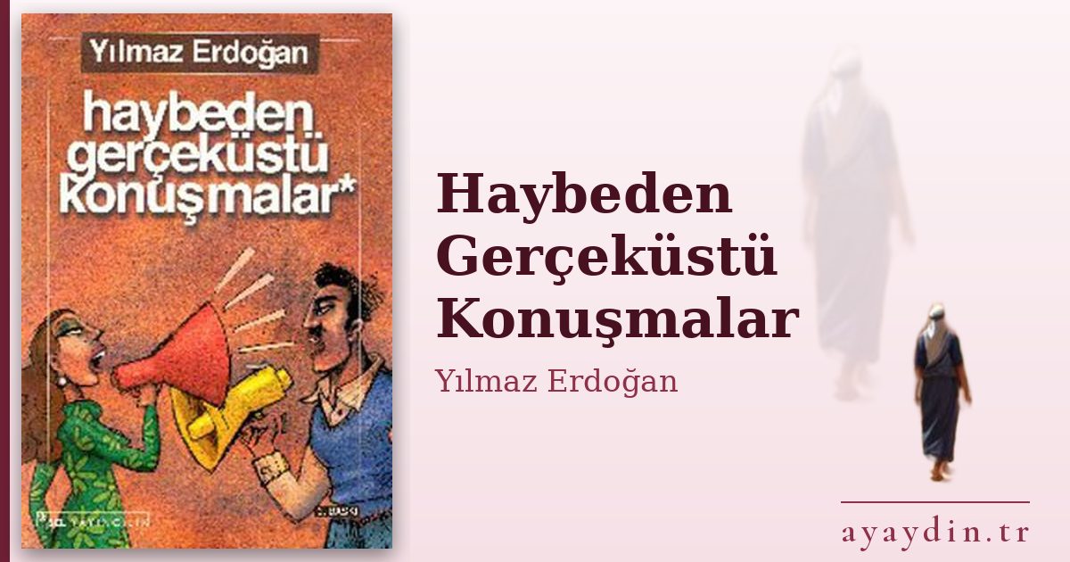 Haybeden Gerçeküstü Konuşmalar - Yılmaz Erdoğan kitap alıntıları ve sözleri