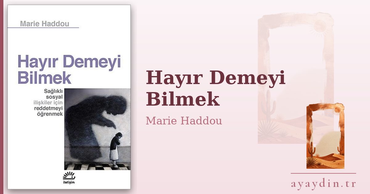 Hayır Demeyi Bilmek - Marie Haddou kitap alıntıları ve sözleri