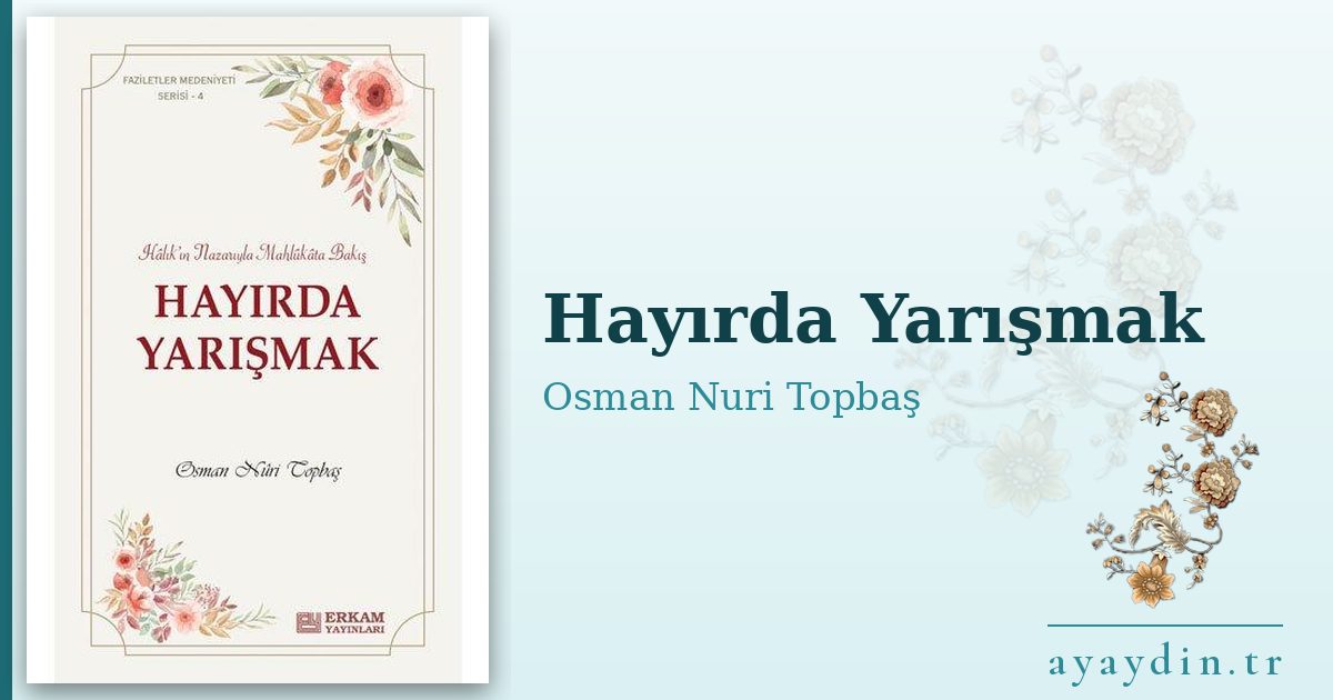 Hayırda Yarışmak - Osman Nuri Topbaş kitap alıntıları ve sözleri