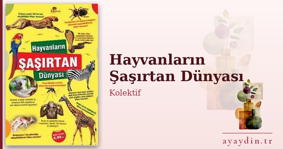 Hayvanların Şaşırtan Dünyası - Kolektif kitap alıntıları ve sözleri