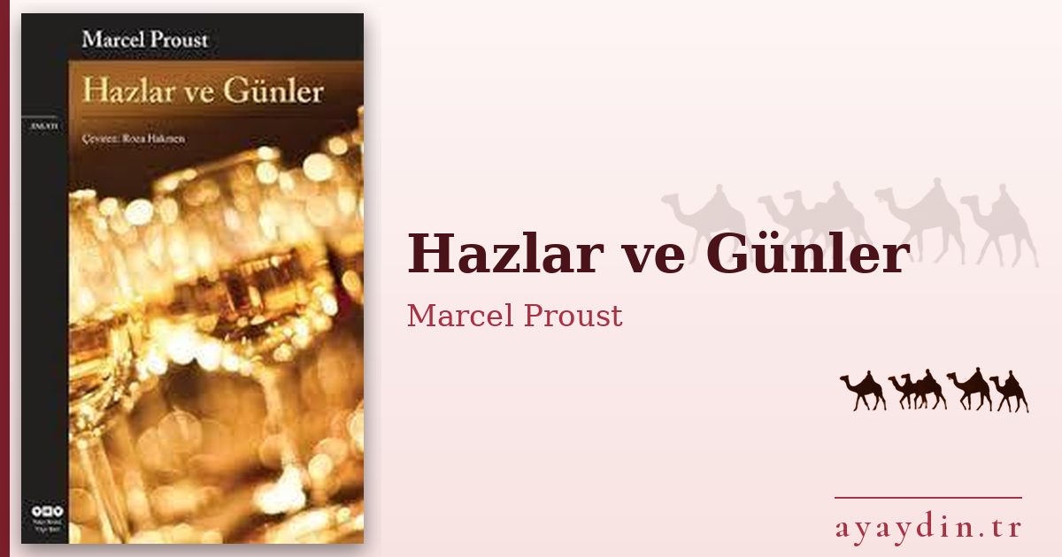 Hazlar ve Günler - Marcel Proust kitap alıntıları ve sözleri