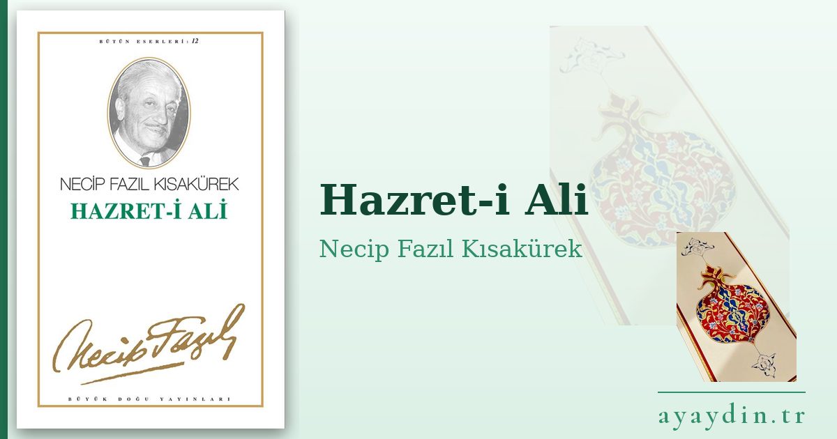 Hazret-i Ali - Necip Fazıl Kısakürek kitap alıntıları ve sözleri