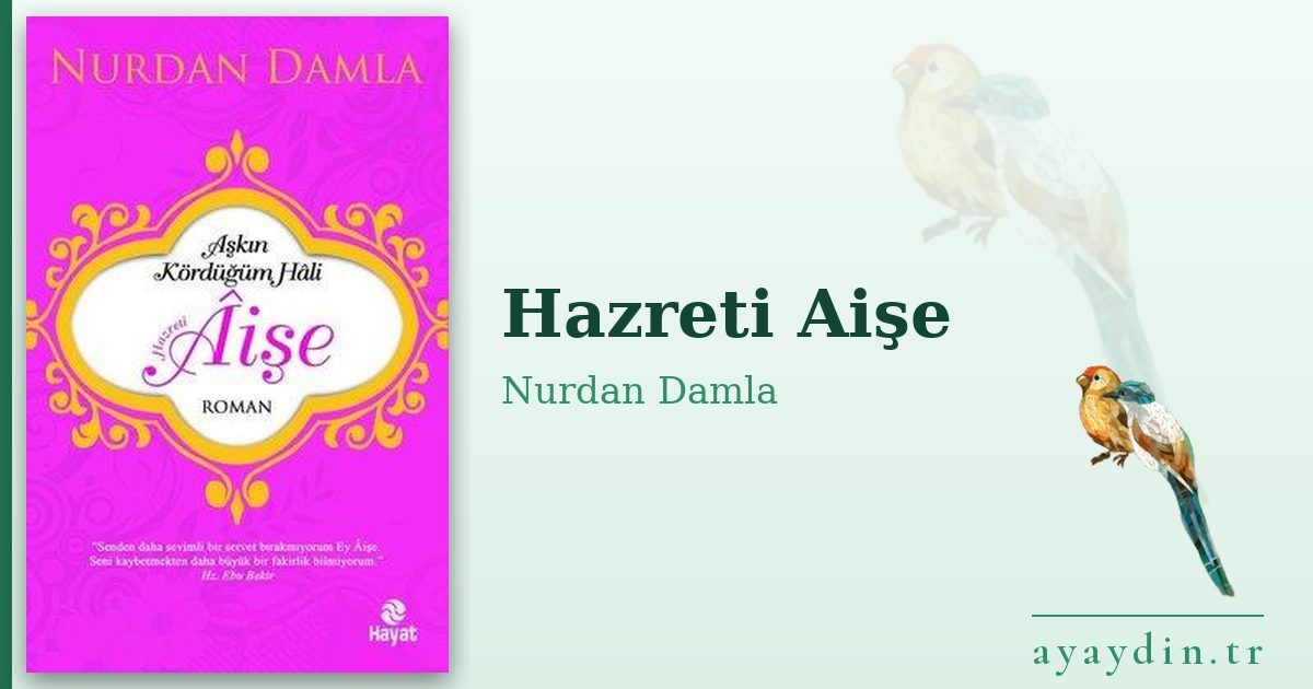 Hazreti Aişe - Nurdan Damla kitap alıntıları ve sözleri